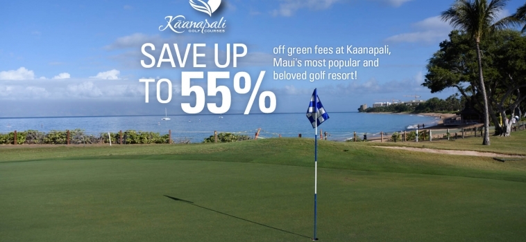 Save 55% (or more) at Kaanapali, The Dunes, and Pukalani Golf Courses